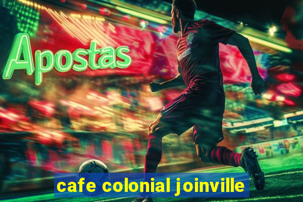 cafe colonial joinville